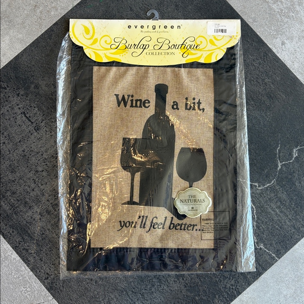NWT - Evergreen Garden Flag - Burlap “Wine a bit…you’ll feel better”